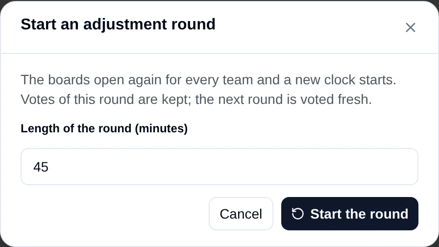 Start an adjustment round dialog: The boards open again for every team and a new clock starts. Votes of this round are kept; the next round is voted fresh. Length of the round (minutes) 45, Cancel, Start the round